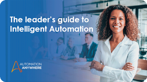 The leader's guide to Intelligent Automation