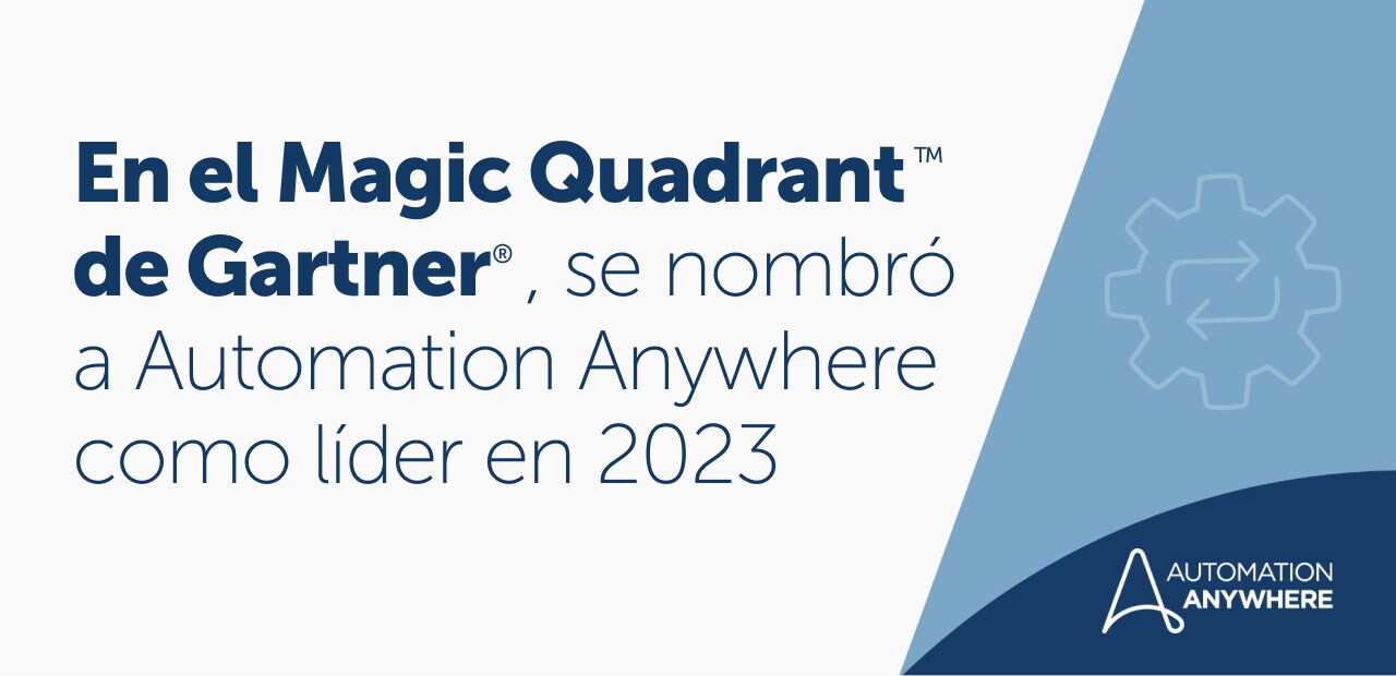 En el Magic Quadrant de Gartner, se nombró a Automation Anywhere como