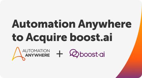 Conversational AI Is Finally Connected to the Work: Automation Anywhere + boost.ai