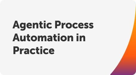 Agentic Process Automation in Practice