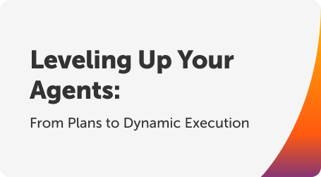 Leveling Up Your Agents: From Plans to Dynamic Execution