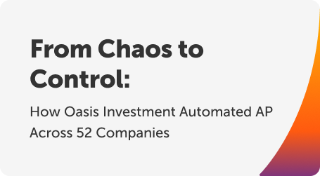 From Chaos to Control: How Oasis Investment Automated AP Across 52 Companies