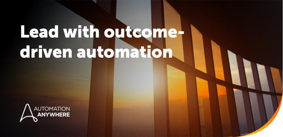 Lead with outcome-driven automation