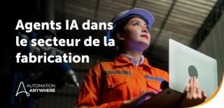 Plus intelligents, plus rapides et prêts à l’emploi dans l’atelier : les Agents IA sont à l’œuvre dans le secteur de la fabrication