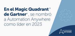 En el Magic Quadrant de Gartner, se nombró a Automation Anywhere como líder en 2023