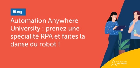 Automation Anywhere University : prenez une spécialité RPA et faites la danse du robot !
