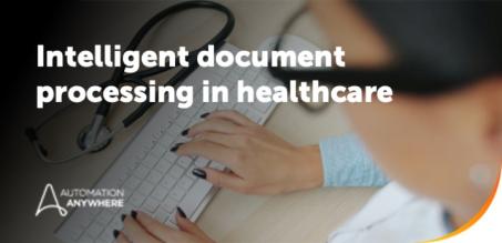 Intelligent Document Processing in Healthcare: AI-Powered Medical Document Automation