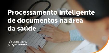 Processamento inteligente de documentos na área da saúde: Document Automation para documentos médicos com IA 