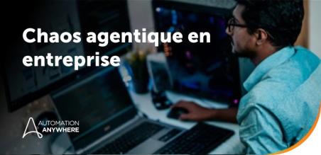 Chaos agentique : les raisons de l’échec du déploiement de l’IA en entreprise