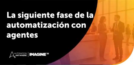Imagine 2026: la siguiente fase de la automatización con agentes para la empresa