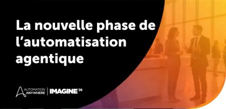 Imagine 2026 : la nouvelle phase de l’automatisation agentique pour l’entreprise
