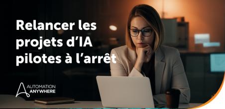 4 raisons méconnues à l’origine de l’échec des projets d’IA pilotes et mesures à prendre par les dirigeants pour faire évoluer ces projets rapidement dans toute l’entreprise