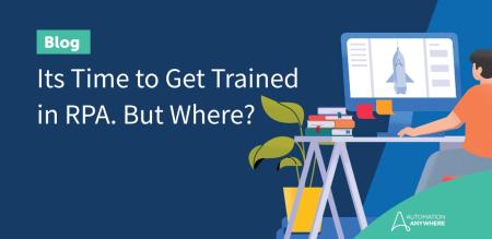 It’s Time to Get Trained in RPA. But Where?