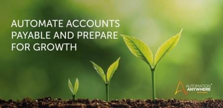 Automate Accounts Payable and Prepare for Growth