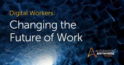 Digital Workers: Changing the Future of Work