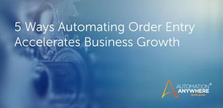 5 Ways Automating Order Entry Accelerates Business Growth