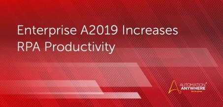 Enterprise A2019 Increases RPA Productivity
