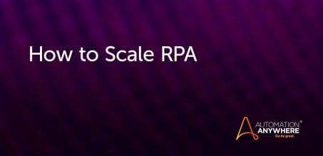 3 Key Considerations to Take Your RPA Implementation up a Level