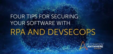 4 Tips for Securing Your Software with RPA and DevSecOps