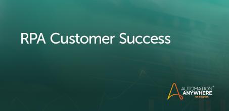 Customer Success According to Automation Anywhere Customers