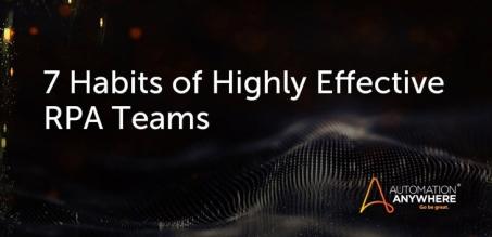 7 Habits of Highly Effective RPA Teams