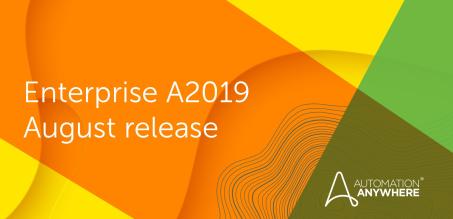See What’s New in Automation Anywhere Enterprise A2019.15