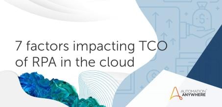 7 Factors That Affect the TCO of RPA in the Cloud