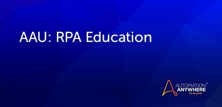 Automation Anywhere University: Declare a New Major in RPA