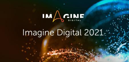 A Preview of Imagine Digital 2021