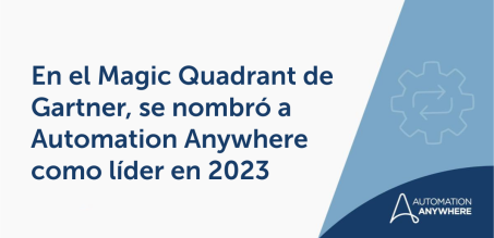 En el Magic Quadrant de Gartner de 2023, se nombró a Automation Anywhere como líder en automatización