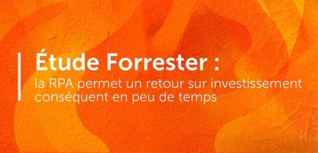 Étude Forrester : La RPA permet un retour sur investissement conséquent en peu de temps