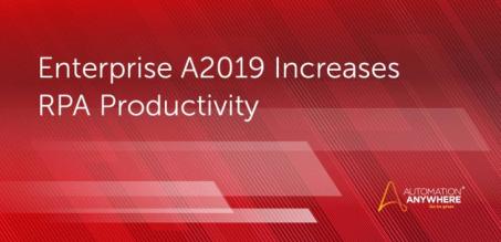 Enterprise A2019 augmente la productivité de la RPA